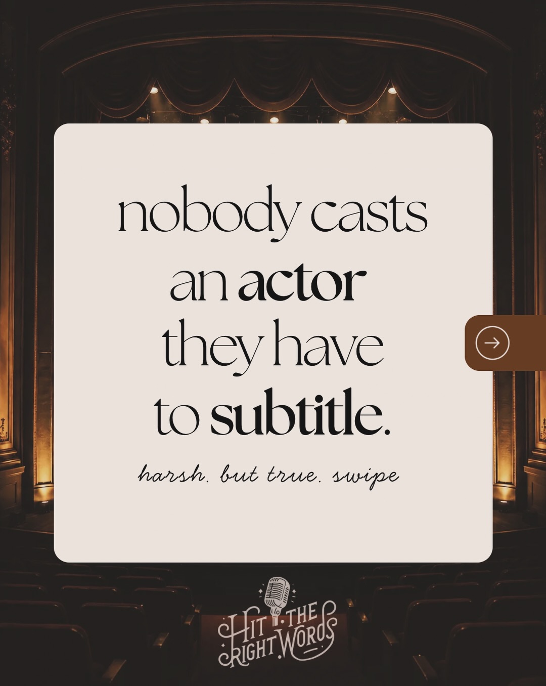 Nobody casts an actor they have to subtitle. Harsh, I know. But here’s the thing. Talent…